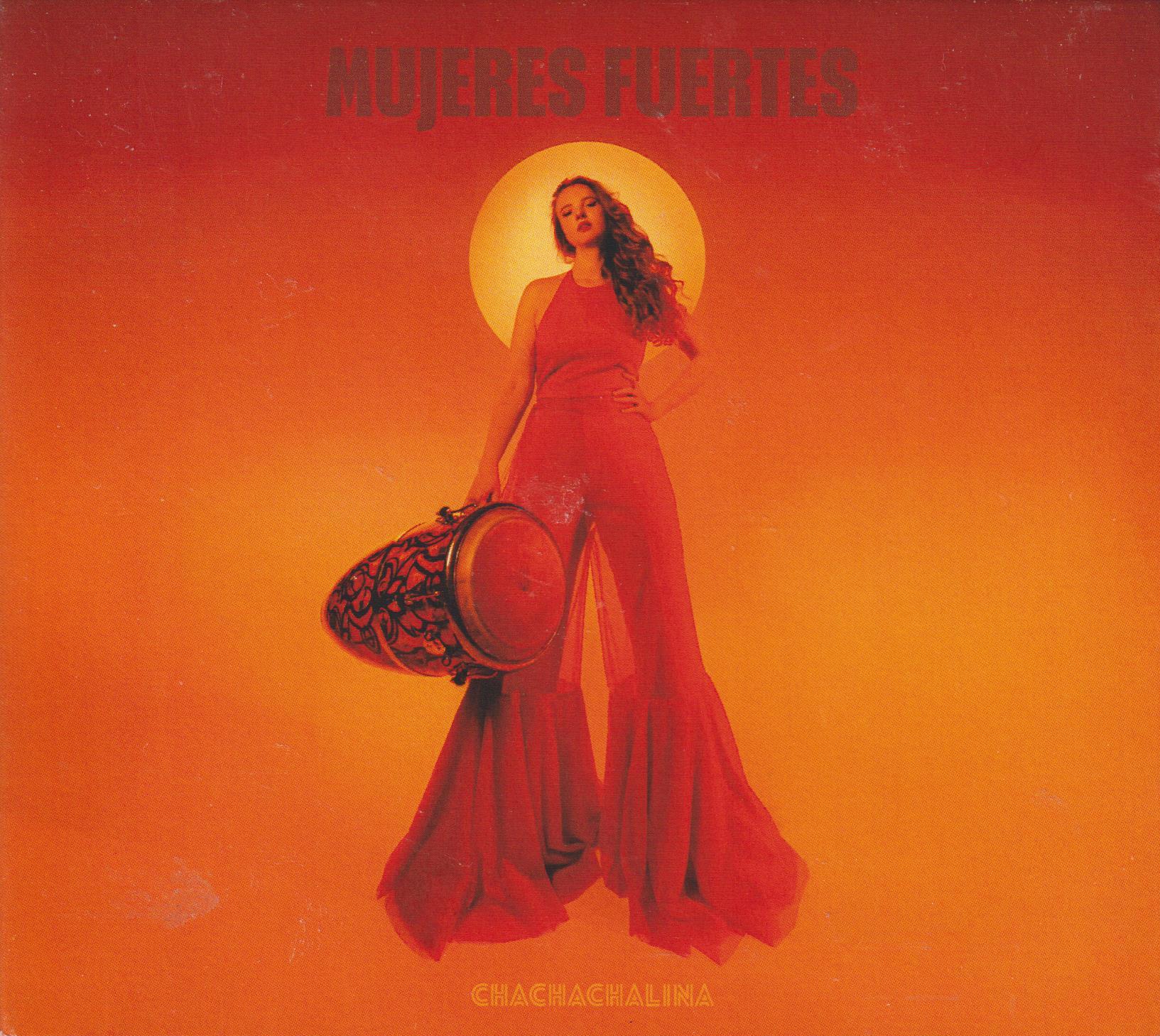 Chachachalina – Mujeres Fuertes -