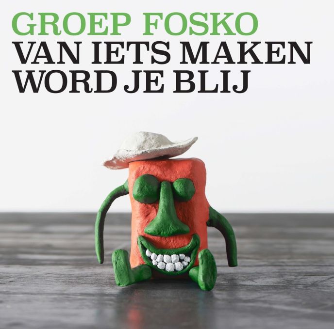 Release van de Week: Groep Fosko - Van Iets Maken Word Je Blij
