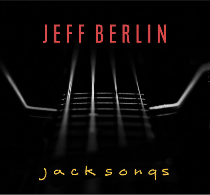 Jeff Berlin Jack Songs